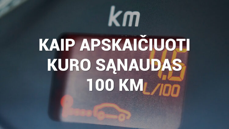 kaip apskaiciuoti kuro sanaudas 100km kuro sanaudos degalu sanaudos